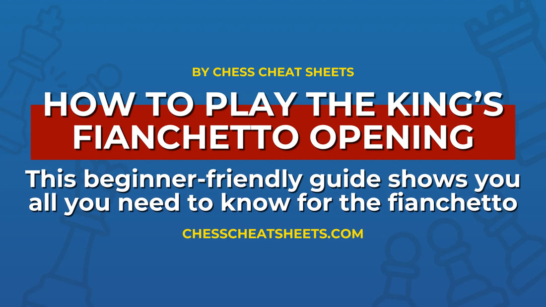 How-to-Play-the-King-s-Fianchetto-Opening-A-Complete-Guide Chess Cheat Sheets