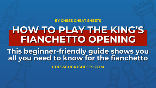 How-to-Play-the-King-s-Fianchetto-Opening-A-Complete-Guide Chess Cheat Sheets