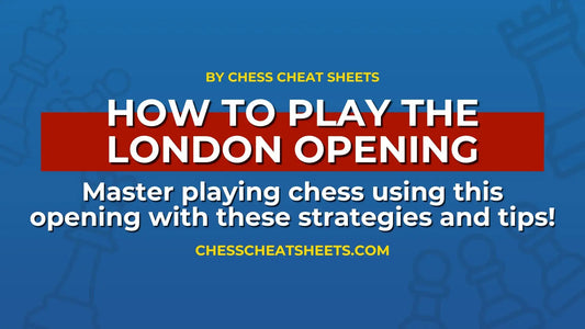 How-to-Play-The-London-Opening-A-Complete-Guide Chess Cheat Sheets