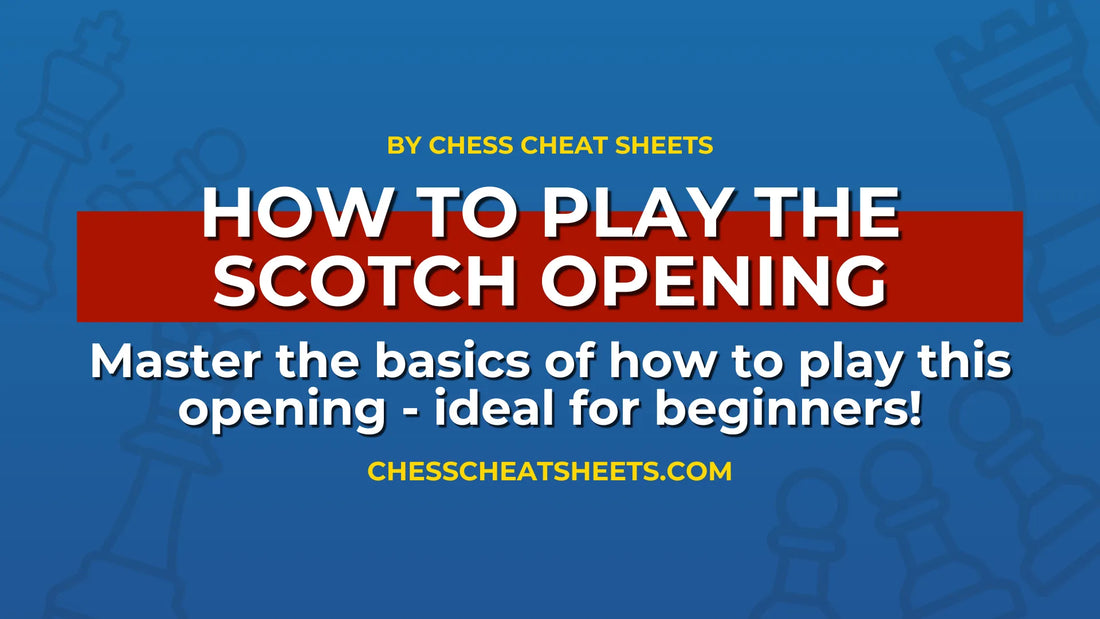 How-to-Play-the-Scotch-Opening-A-Beginner-s-Guide-to-Chess-Strategy Chess Cheat Sheets