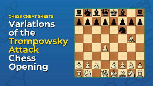 What-Are-The-Variations-Of-The-Trompowsky-Attack-Chess-Opening Chess Cheat Sheets