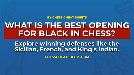 What-Is-the-Best-Opening-for-Black-in-Chess Chess Cheat Sheets