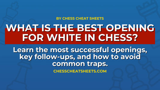 What-Is-the-Best-Opening-for-White-in-Chess-A-Complete-Guide Chess Cheat Sheets