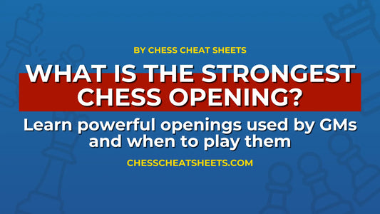 What-Is-the-Strongest-Chess-Opening-A-Complete-Guide-for-Beginners-and-Advanced-Players Chess Cheat Sheets