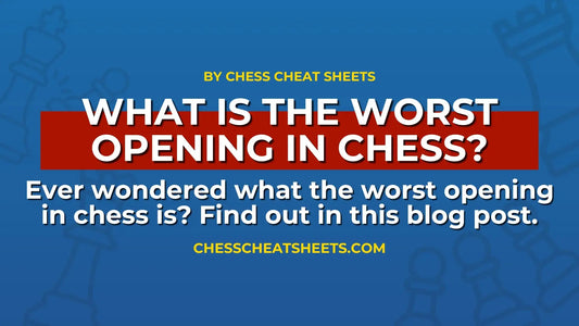 What-Is-the-Worst-Opening-in-Chess-A-Deep-Dive Chess Cheat Sheets