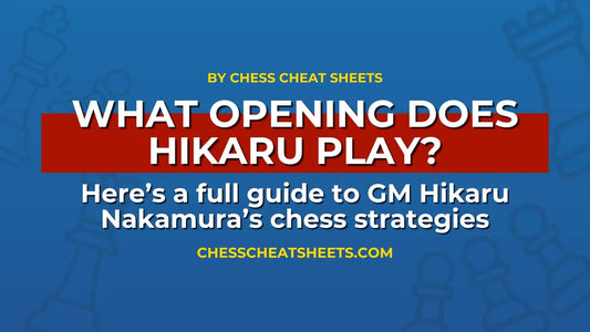 What-Opening-Does-Hikaru-Play-A-Guide-to-His-Chess-Strategies Chess Cheat Sheets