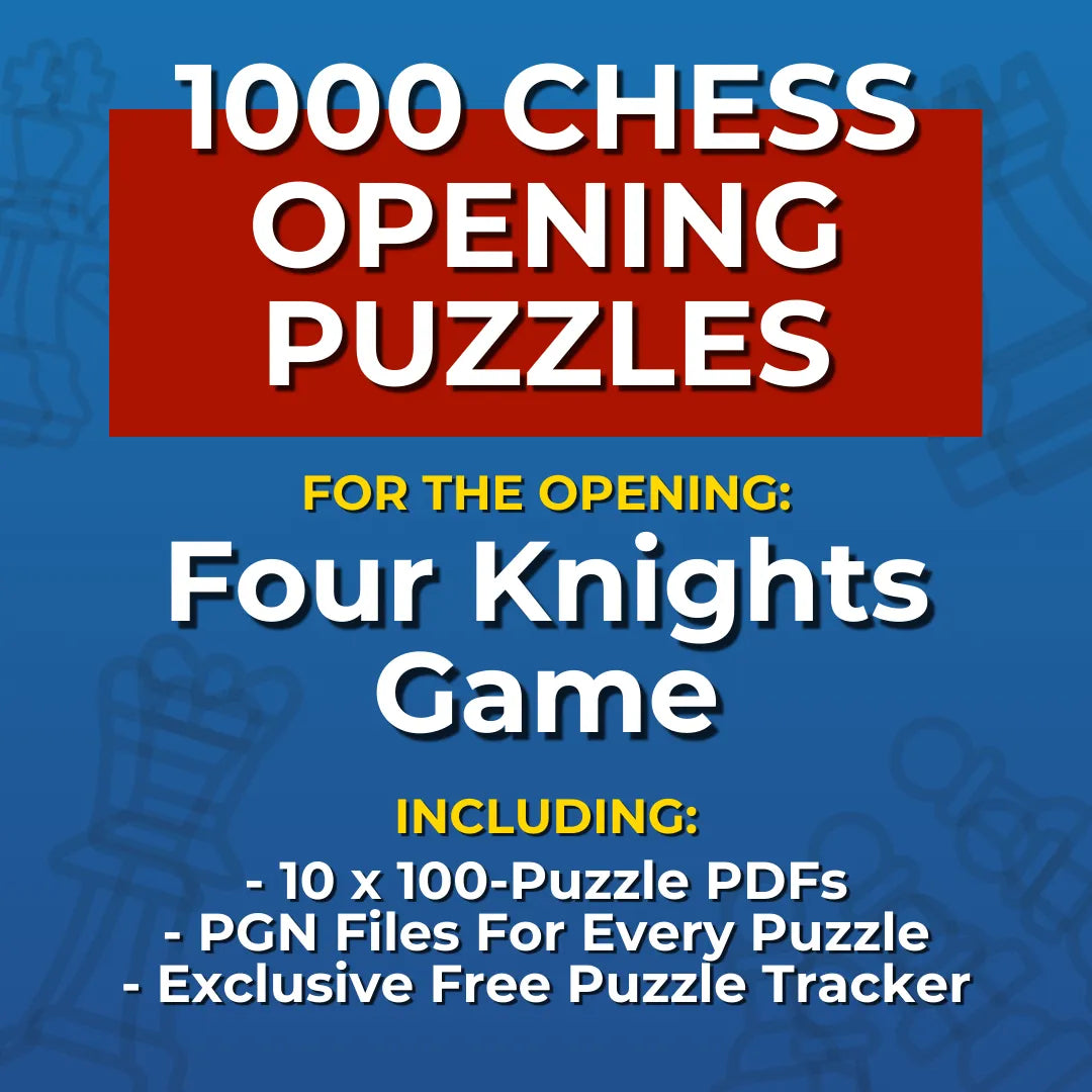 1000 Four Knights Game Puzzles - Visual PDF Chess Opening Puzzles For The Four Knights Game Chess Cheat Sheets