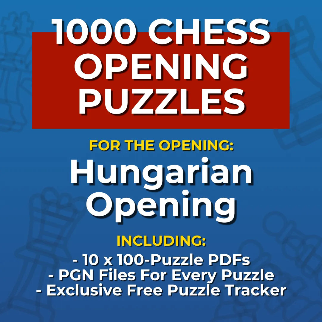 1000 Hungarian Opening Puzzles - Visual PDF Chess Opening Puzzles For The Hungarian Opening Chess Cheat Sheets