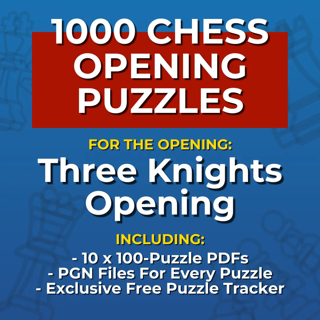 1000 Three Knights Opening Puzzles - Visual PDF Chess Opening Puzzles For The Three Knights Opening Chess Cheat Sheets