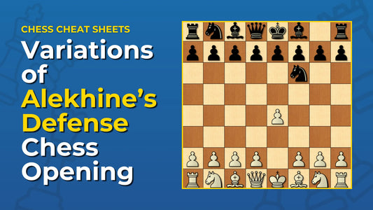 What-Are-The-Variations-Of-Alekhine-s-Defense-Chess-Opening Chess Cheat Sheets