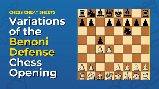 What-Are-The-Variations-Of-The-Benoni-Defense-Chess-Opening Chess Cheat Sheets