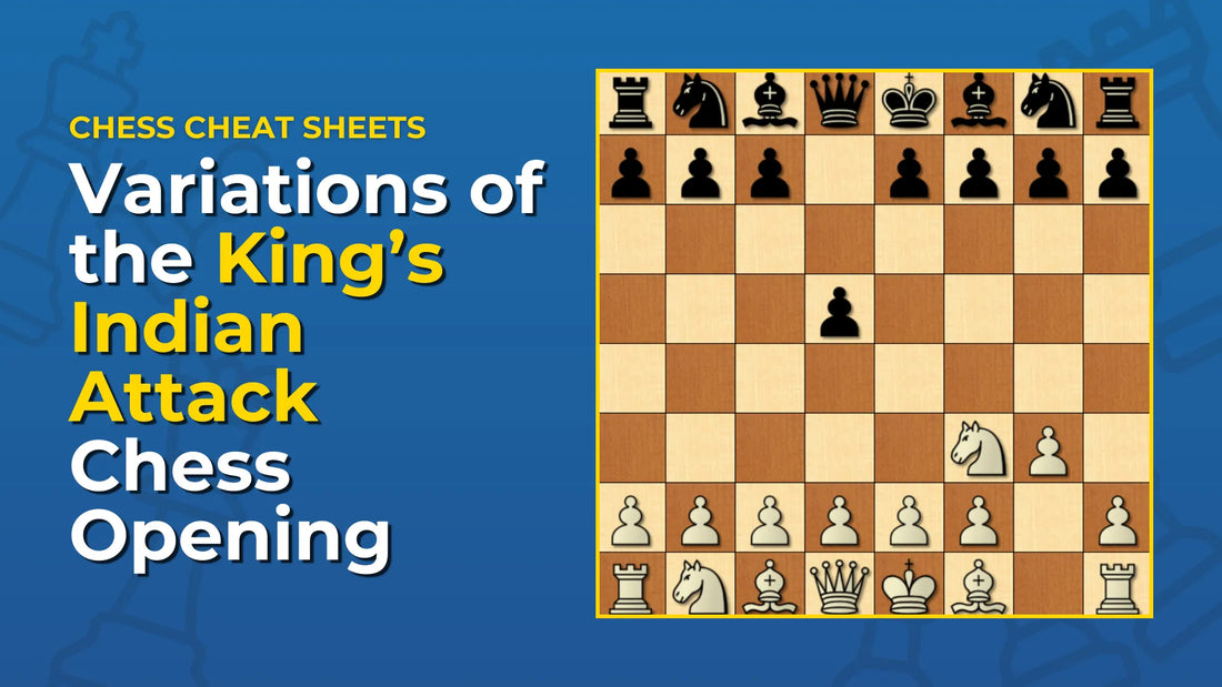 What-Are-The-Variations-Of-The-King-s-Indian-Attack-Chess-Opening Chess Cheat Sheets