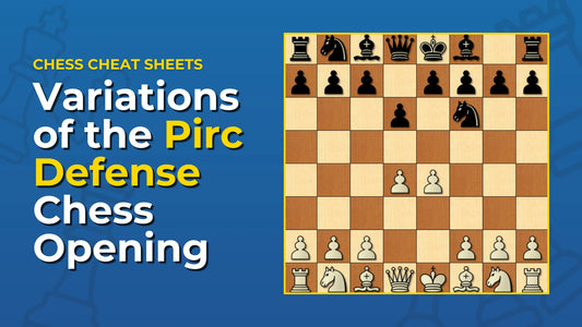 What-Are-The-Variations-Of-The-Pirc-Defense-Chess-Opening Chess Cheat Sheets