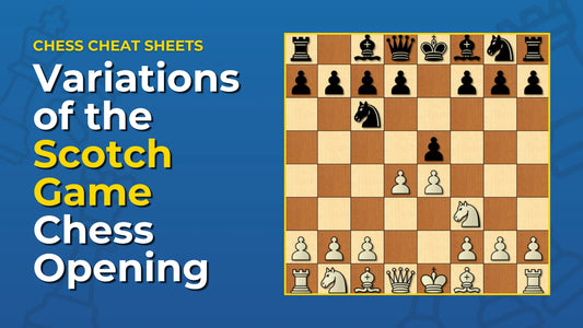 What-Are-The-Variations-Of-The-Scotch-Game-Chess-Opening Chess Cheat Sheets