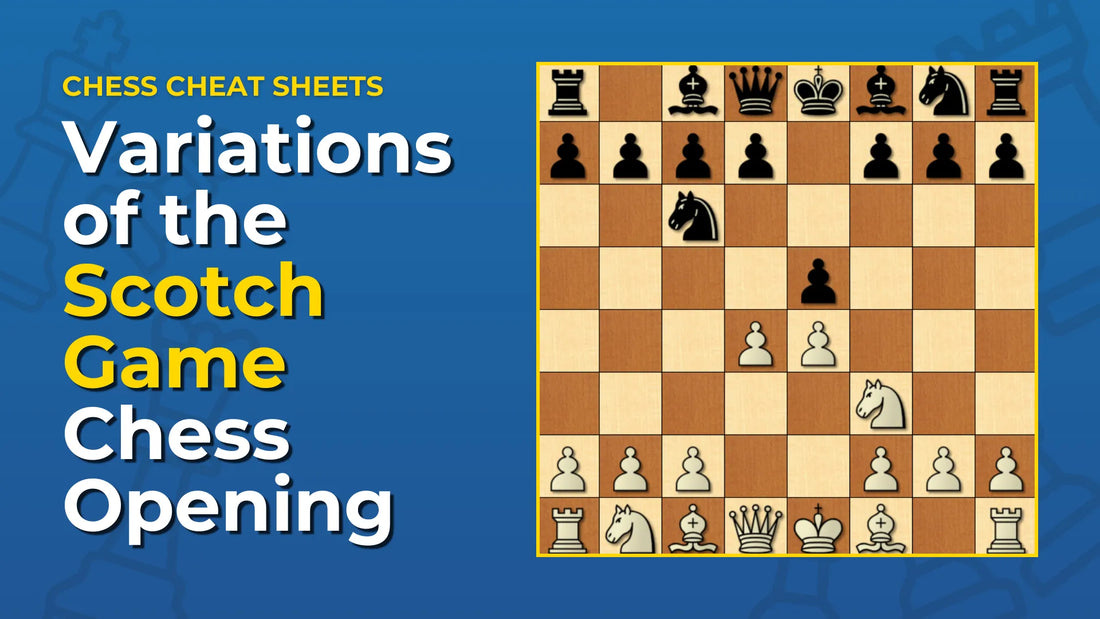 What-Are-The-Variations-Of-The-Scotch-Game-Chess-Opening Chess Cheat Sheets