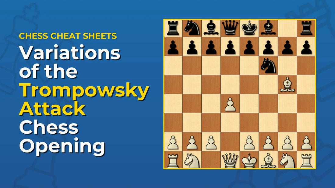 What-Are-The-Variations-Of-The-Trompowsky-Attack-Chess-Opening Chess Cheat Sheets
