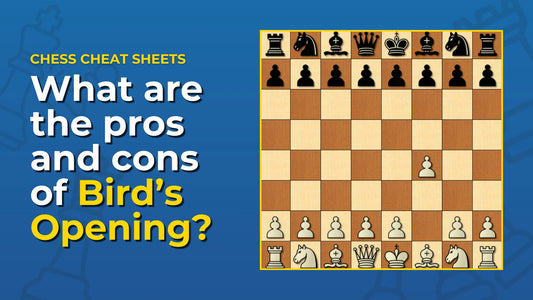 What-Are-The-Pros-And-Cons-Of-Bird-s-Opening Chess Cheat Sheets
