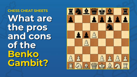 What-Are-The-Pros-And-Cons-Of-The-Benko-Gambit Chess Cheat Sheets