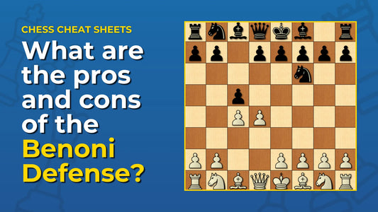 What-Are-The-Pros-And-Cons-Of-The-Benoni-Defense Chess Cheat Sheets