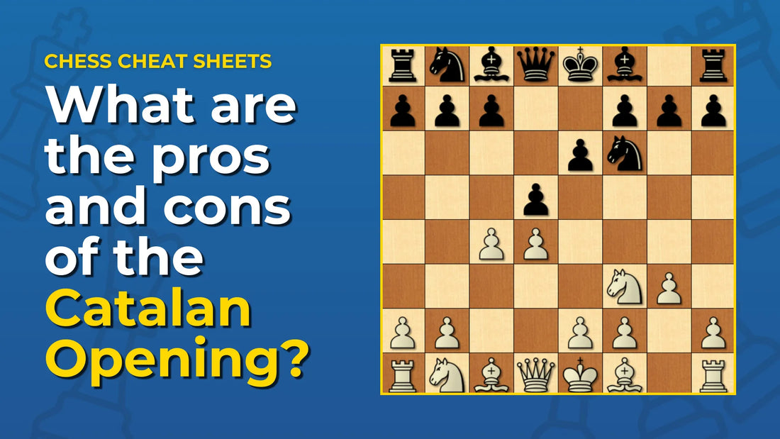 What-Are-The-Pros-And-Cons-Of-The-Catalan-Opening Chess Cheat Sheets