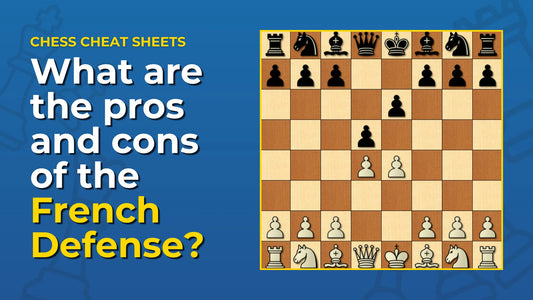 What-Are-The-Pros-And-Cons-Of-The-French-Defense Chess Cheat Sheets