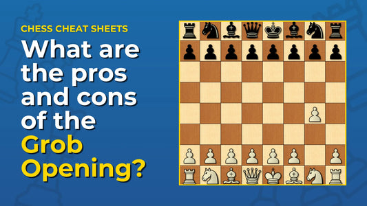 What-Are-The-Pros-And-Cons-Of-The-Grob-Opening Chess Cheat Sheets