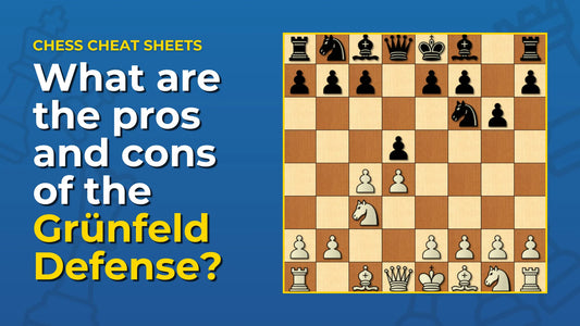 What-Are-The-Pros-And-Cons-Of-The-Grünfeld-Defense Chess Cheat Sheets