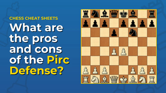 What-Are-The-Pros-And-Cons-Of-The-Pirc-Defense Chess Cheat Sheets