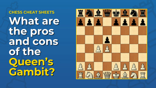 What-Are-The-Pros-And-Cons-Of-The-Queen-s-Gambit Chess Cheat Sheets