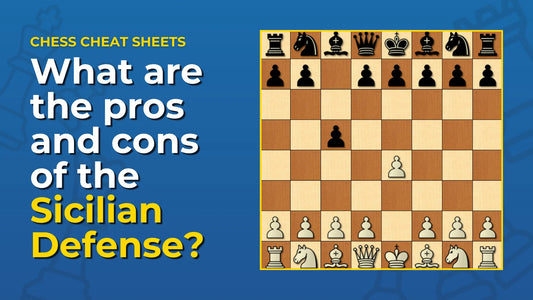 What-Are-The-Pros-And-Cons-Of-The-Sicilian-Defense Chess Cheat Sheets