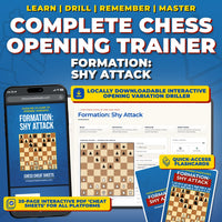 Formation - Shy Attack Chess Opening Trainer & Learning System | Interactive And Printable Chess Opening Guide With Cheat Sheets