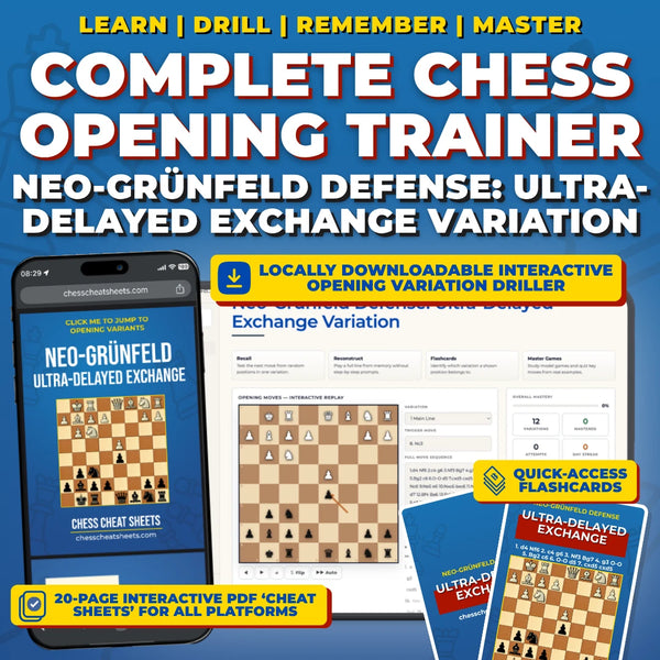 Neo-Grünfeld Defense - Ultra-Delayed Exchange Variation Chess Opening Trainer & Learning System | Interactive And Printable Chess Opening Guide With Cheat Sheets