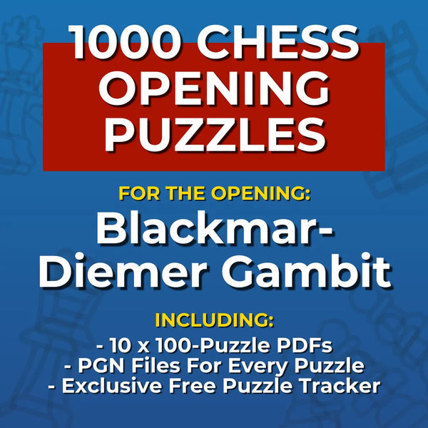 1000 Blackmar-Diemer Gambit Puzzles - Visual PDF Chess Opening Puzzles For The Blackmar-Diemer Gambit Chess Cheat Sheets