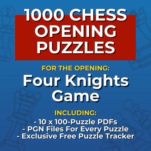 1000 Four Knights Game Puzzles - Visual PDF Chess Opening Puzzles For The Four Knights Game Chess Cheat Sheets