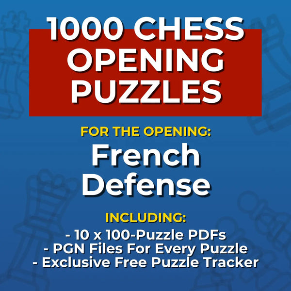 1000 French Defense Puzzles - Visual PDF Chess Opening Puzzles For The French Defense Chess Cheat Sheets