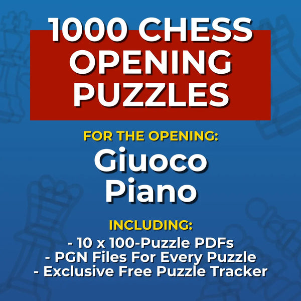 1000 Giuoco Piano Puzzles - Visual PDF Chess Opening Puzzles For The Giuoco Piano Chess Cheat Sheets