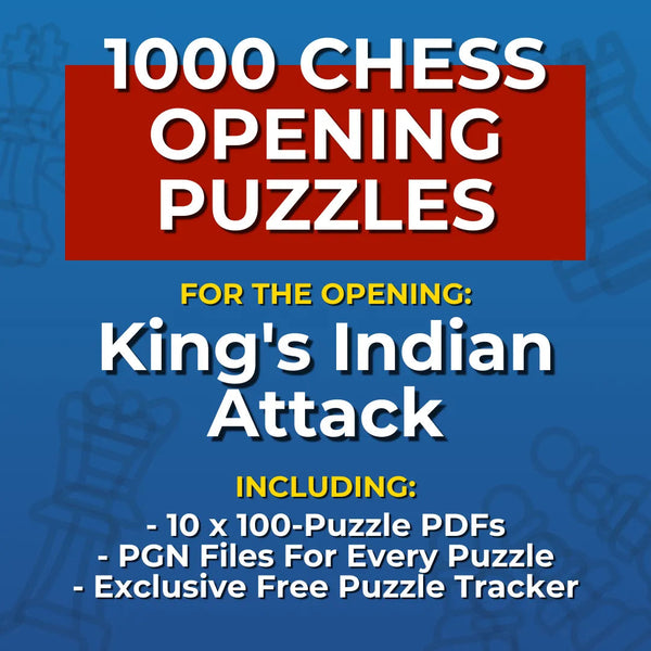 1000 King's Indian Attack Puzzles - Visual PDF Chess Opening Puzzles For The King's Indian Attack Chess Cheat Sheets