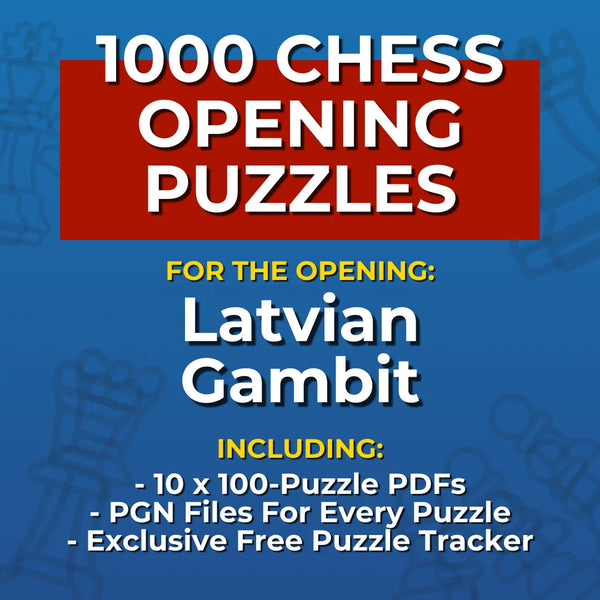 1000 Latvian Gambit Puzzles - Visual PDF Chess Opening Puzzles For The Latvian Gambit Chess Cheat Sheets