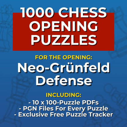 1000 Neo-Grünfeld Defense Puzzles - Visual PDF Chess Opening Puzzles For The Neo-Grünfeld Defense Chess Cheat Sheets