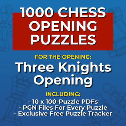 1000 Three Knights Opening Puzzles - Visual PDF Chess Opening Puzzles For The Three Knights Opening Chess Cheat Sheets