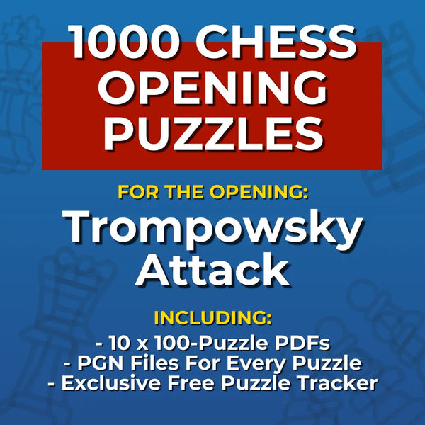 1000 Trompowsky Attack Puzzles - Visual PDF Chess Opening Puzzles For The Trompowsky Attack Chess Cheat Sheets
