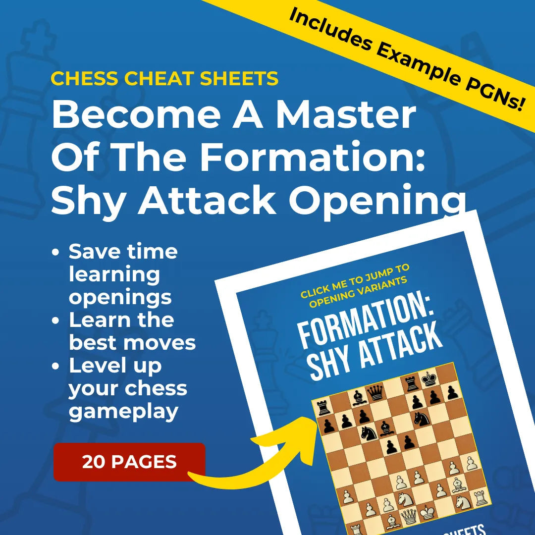 Formation: Shy Attack - Chess Opening Cheat Sheet | Interactive And Printable Chess Opening Guide Chess Cheat Sheets