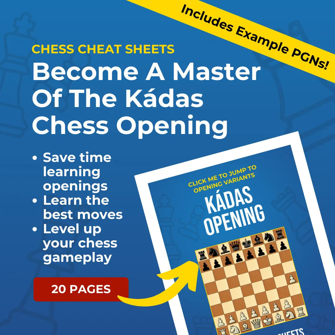 Kádas Opening - Chess Opening Cheat Sheet | Interactive And Printable Chess Opening Guide Chess Cheat Sheets